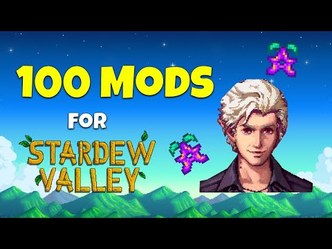 100 Mods to make Stardew Valley the Perfect Game - Aesthetic, Immersion, Gameplay & More!