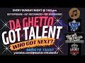 DA SHIZ NIT TALENT TV SAY DA GHETTO GOT TALENT BRING YO TALENT GET EXPOSURE TONIGHT LIVE S 4 Ep 4