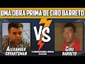 UMA OBRA PRIMA DE CIRO BARRETO ALEXANDER CHARTSMAN VS CIRO BARRETO