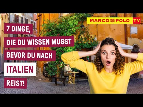 7 Dinge, die du wissen musst, bevor du nach ITALIEN reist!