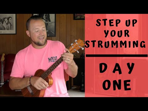 7 Day Series  |  Step Up Your Strumming |  Day 1  | Ukulele Tutorial + Strum Along