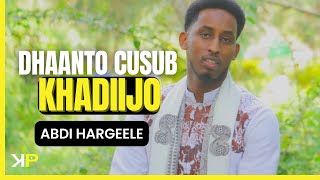 Download lagu DHAANTO | KHADIIJO| ABDI HARGEELE (  VIDEO) 2023 mp3
