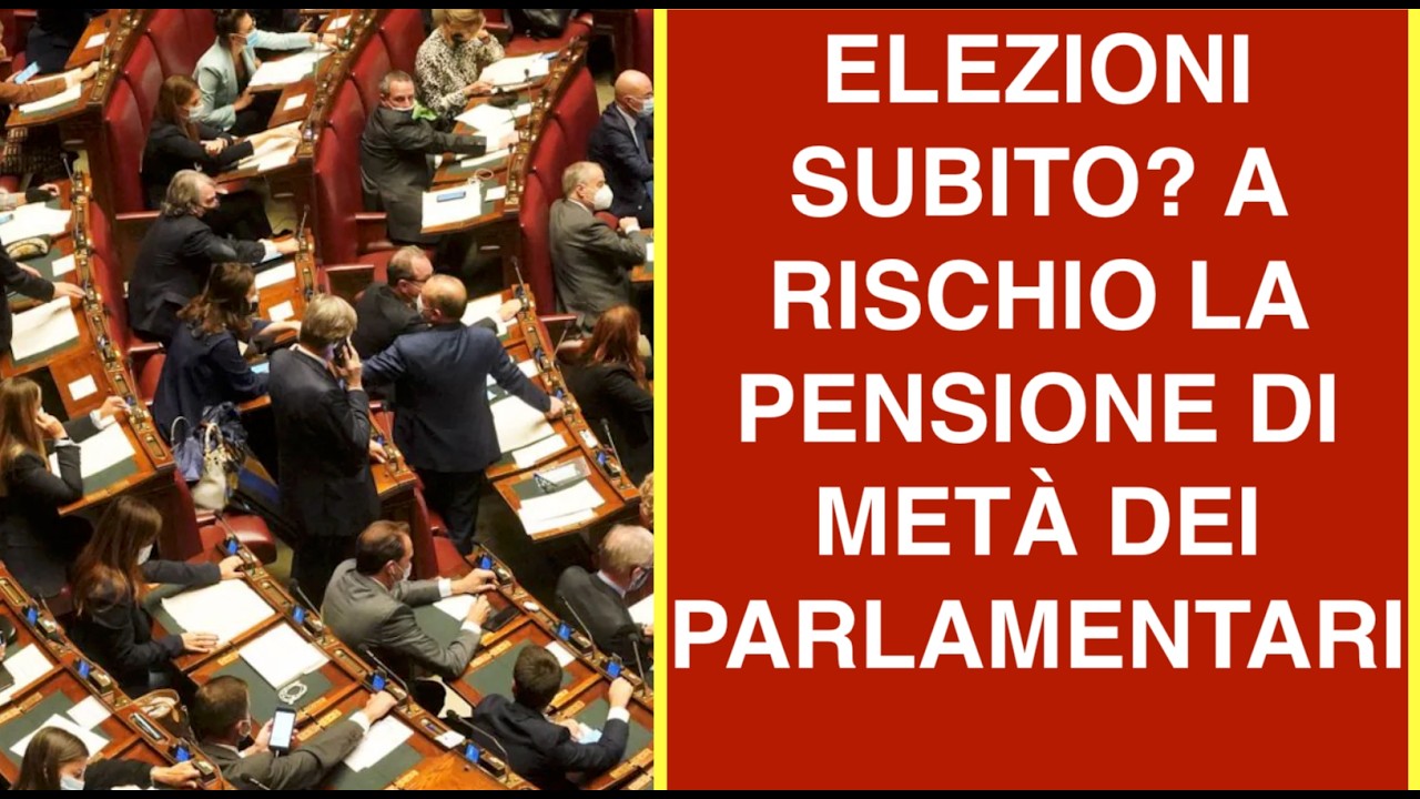 ELEZIONI SUBITO? A RISCHIO LA PENSIONE DI METÀ DEI PARLAMENTARI