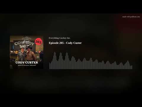 Episode 205 - Cody Custer
