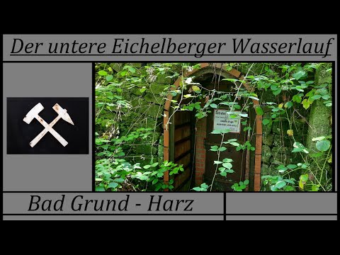 Der untere Eichelberger Wasserlauf - Bad Grund Harz 2021
