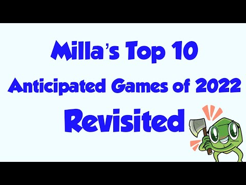 Milla's Top 10 Anticipated Games of 2022 Revisited