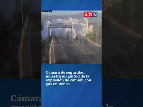 Cámara de seguridad muestra magnitud de la explosión de camión con gas en Renca