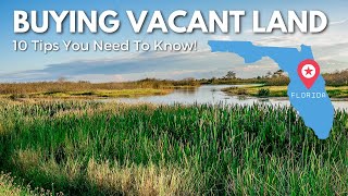 Buying Vacant Land in Florida - 10 Tips! | Buying Land in Florida