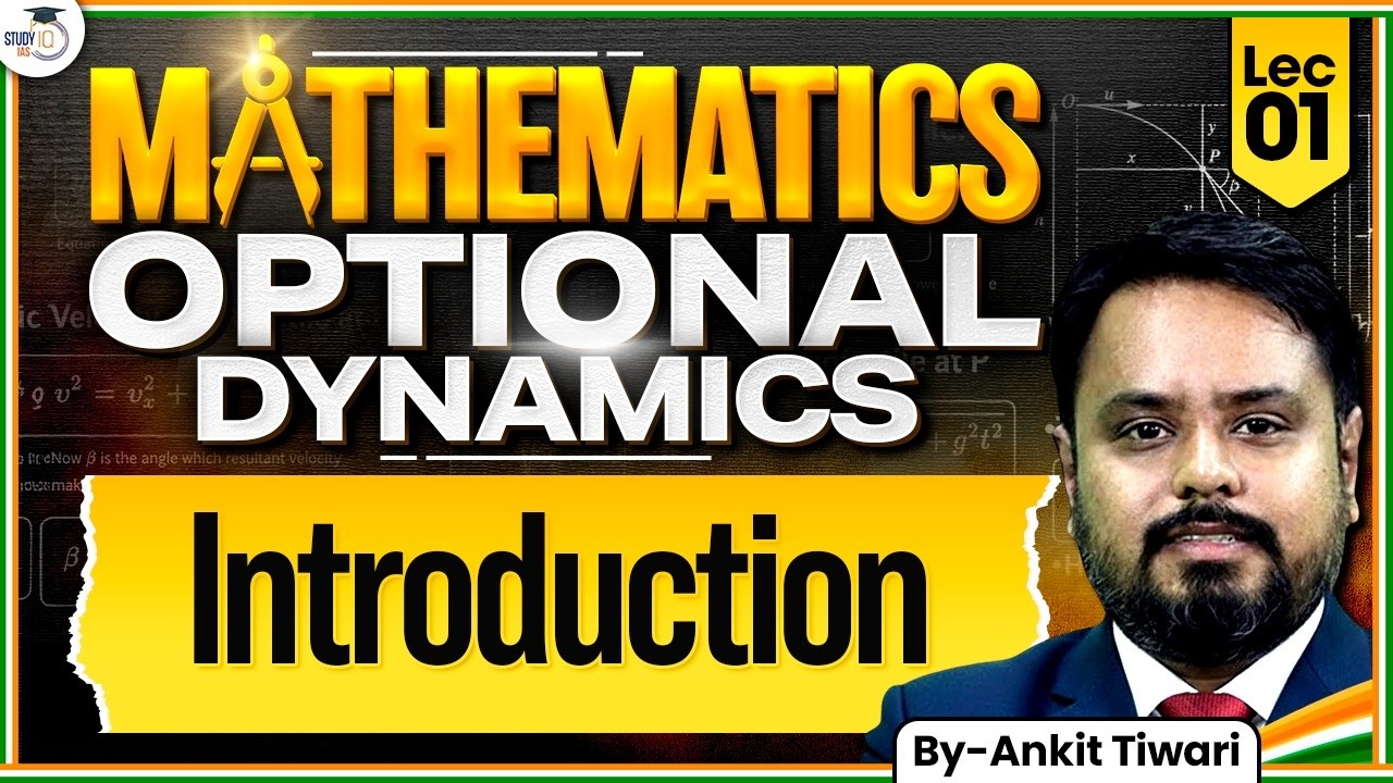 Mathematics Optional Dynamics | Lecture 01 | UPSC CSE 2026