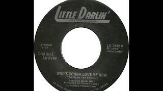Charlie Louvin &quot;Who&#39;s Gonna Love Me Now&quot; vinyl 45