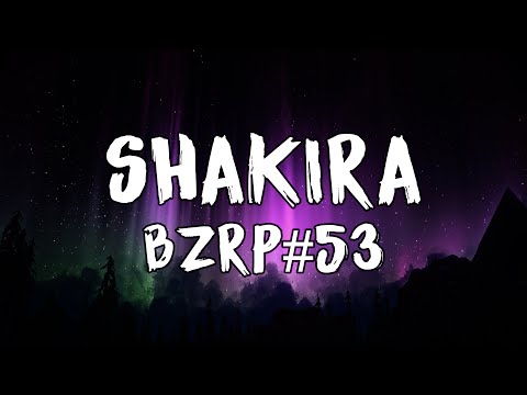 SHAKIRA - BZRP Music Sessions #53 (Letra/Lyrics) Bad Bunny, Bomba Estéreo, KAROL G