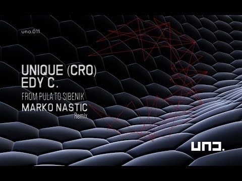 UNO011 -Unique (CRO) + Edy C. - From Pula To Sibenik  //   Marko Nastic rmx