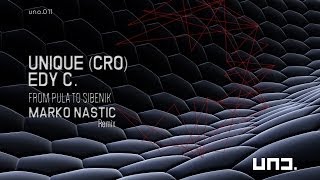 UNO011 -Unique (CRO) + Edy C. - From Pula To Sibenik  //   Marko Nastic rmx