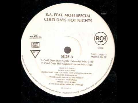 B.A.FEAT.MOTI SPECIAL - Cold Days Hot Nights ( Freezee Mix )