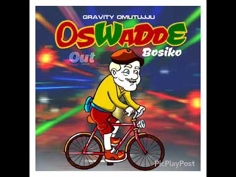 OSWADE BOSIKO-GRAVITY OMUTUJJU  (Official Audio)