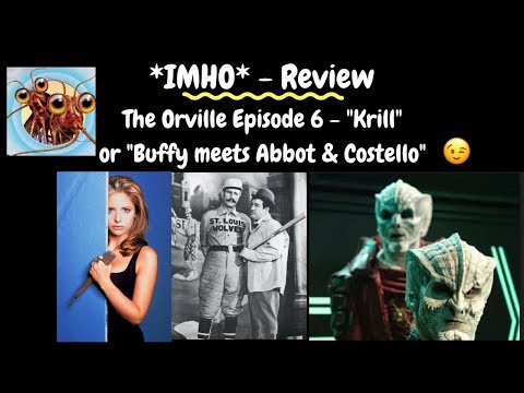 The Orville Episode 6 "Krill" TV Review or Buffy in Space ;)