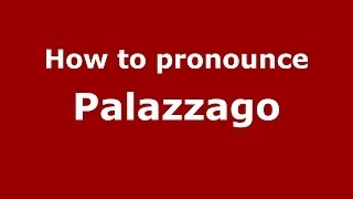 How to pronounce Palazzago