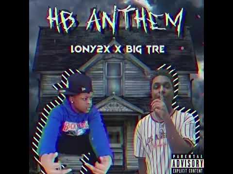 Lony2x x Big Tre “HB Anthem”
