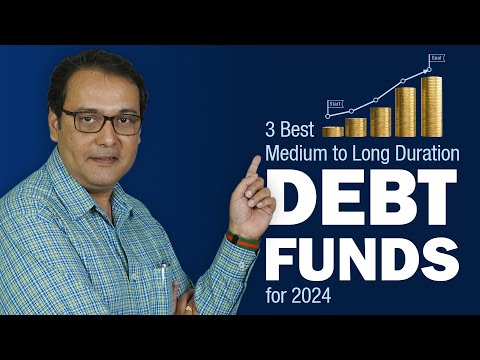 3 Best Medium-to-Long Duration Debt Funds for 2024