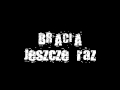 Bracia - Jeszcze raz 