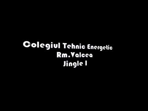 Colegiul Tehnic Energetic Rm.Valcea Jingle 1