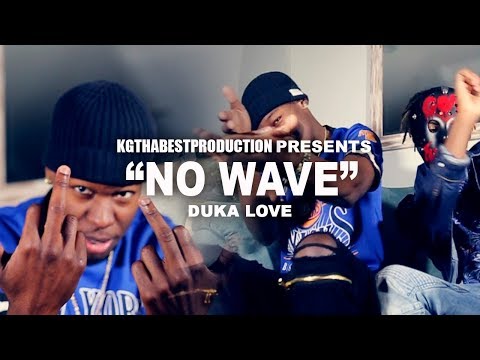Duka Love - No Wave (Official Video) Shot By @KGthaBest