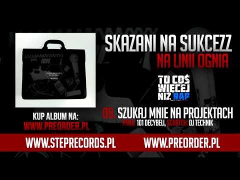 Skazani Na Sukcezz - Szukaj mnie na projektach