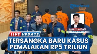 2 Tersangka Baru Ditetapkan Polisi pada Kasus Kadin Cilegon Palak Proyek PT CAA Rp5 Triliun