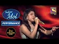Arunita के Piya Tu Ab To Aaja Performance से हुई Asha जी खुश Indian Idol Sea