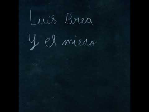 Luis brea y el miedo - Más de veinte