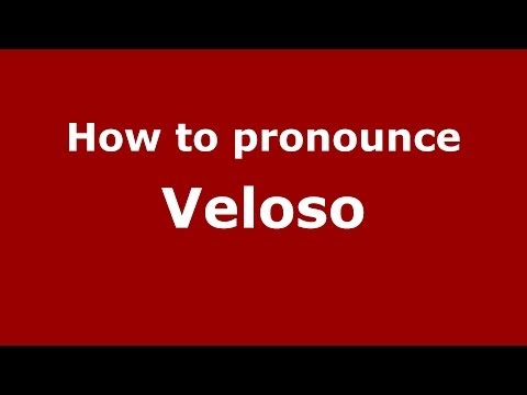 How to pronounce Veloso (Brazilian Portuguese/Brazil)  - PronounceNames.com