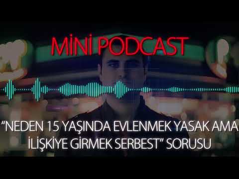 MP - "Neden 15 Yaşında Evlilik Yasak Ama Cinsel İlişki Serbest" Sorusu