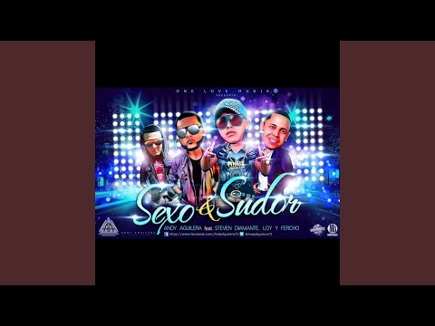 Sexo Y Sudor Ft. One Love y Andy Aguilera