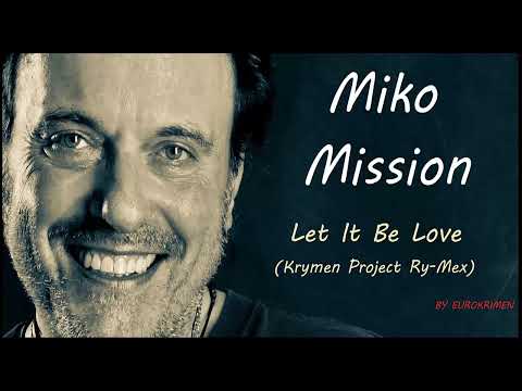 Miko Mission - Let It Be Love (Krymen Project Ry-Mex) 2022