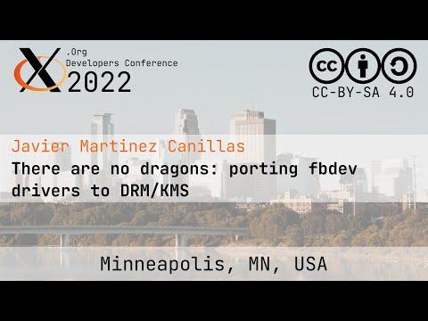 XDC 2022 | There are no dragons: porting fbdev drivers to DRM/KMS | Javier Martinez Canillas