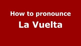 How to pronounce La Vuelta