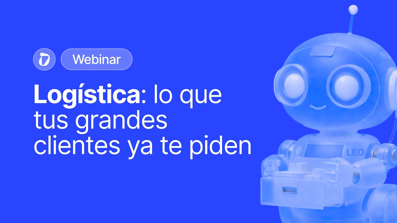 Logística: lo que tus grandes clientes ya te piden