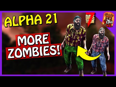 ALPHA 21 - MORE Zombie Variety! 7 Days To Die