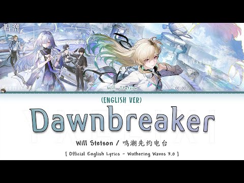 Dawnbreaker - Official English Lyrics [wuwa 3.0]