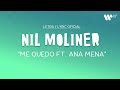 Nil Moliner, Ana Mena - Me Quedo (Lyric Video Oficial | Letra Completa)