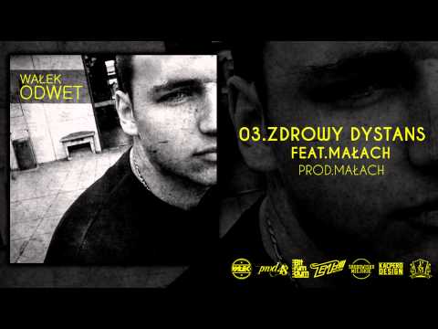 WAŁEK - ZDROWY DYSTANS FEAT.MAŁACH (MUZ.MAŁACH)