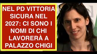 NEL PD VITTORIA SICURA NEL 2027: CI SONO I NOMI DI CHI LAVORERÀ A PALAZZO CHIGI