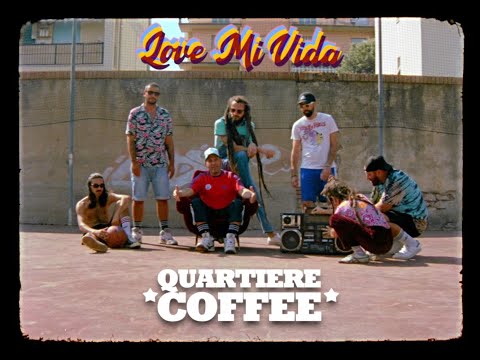Quartiere Coffee - LOVE MI VIDA [Official Video 2021]