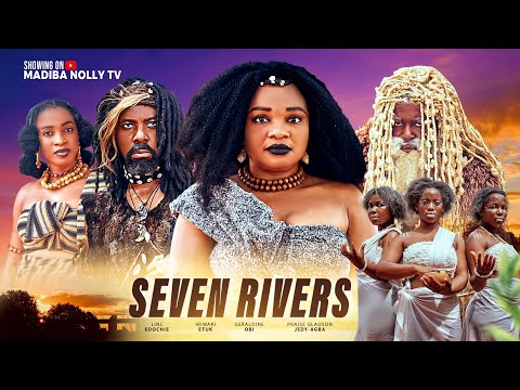 SEVEN RIVERS -IBIWARI ETUK,LINCOLN EDOCHIE, GERALDINE OBI african movies 2025 latest full movie