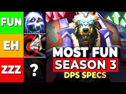 Season 3 MOST FUN DPS Tier List ALL Specs Ranked BEST To WORST