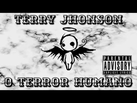 Terry Jhonson, O Terror Humano video