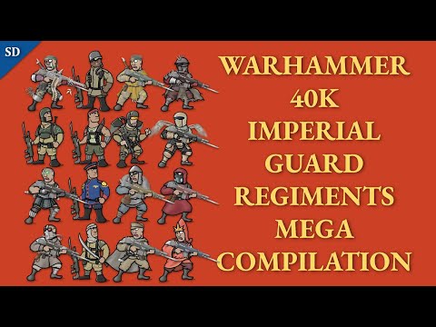 40K Imperial Guard Regiments (compilation)