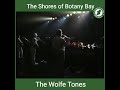 The Shores of Botany Bay - The Wolfe Tones
