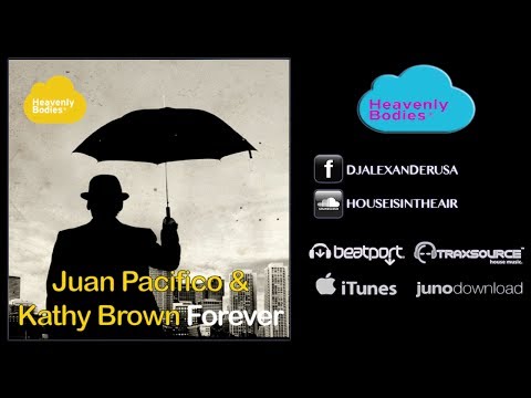 Juan Pacifico & Kathy Brown - Forever (Alex Ander Soulful Remix)