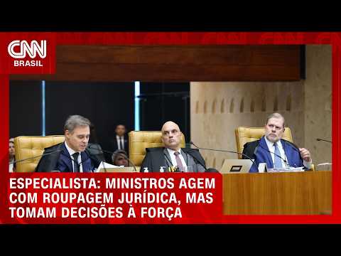 Ministros agem com roupagem jurídica, mas tomam decisões à força, diz especialista | WW